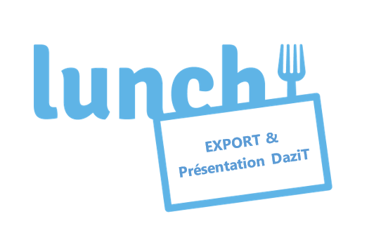 Lunch Export & présentation DaziT